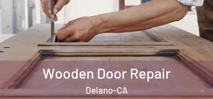  Wooden Door Repair Delano-CA